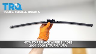 How to Replace Wiper Blades 2007-2009 Saturn Aura