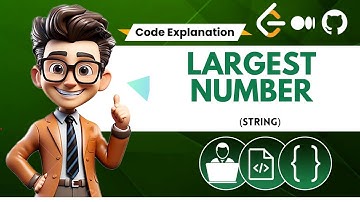 Largest Number | Step-by-Step Solution