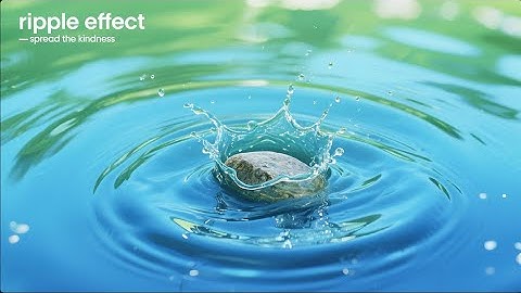 THE RIPPLE EFFECT OF KINDNESS – One Small Act, One Big Change