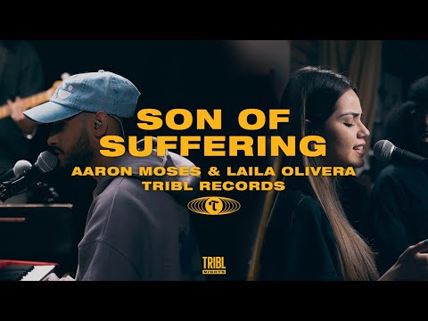 Son of Suffering (feat. Aaron Moses & Laila Olivera)