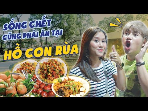 Những món SỐNG CHẾT PHẢI ĂN ở HỒ CON RÙA cùng Chi Sally | CUỘI