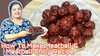 Meatball & Meatball Chilly Recipe || Easy Snack Recipe ||