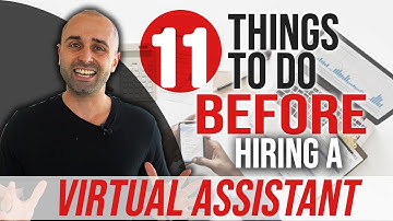 11 Things To Do BEFORE Hiring A Virtual Assistant in 2022