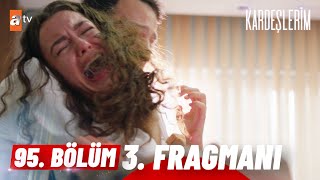 Kardeşlerim 95. Bölüm | 3. Fragman @atvturkiye