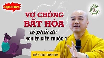 Vợ Chồng Bất Hòa là do NGHIỆP gì? - Vấn Đáp Thầy Thích Pháp Hòa