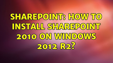 Sharepoint: How to install SharePoint 2010 on Windows 2012 R2?
