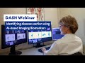 DASH Webinar: Identifying diseases earlier using AI-based Imaging Biomarkers