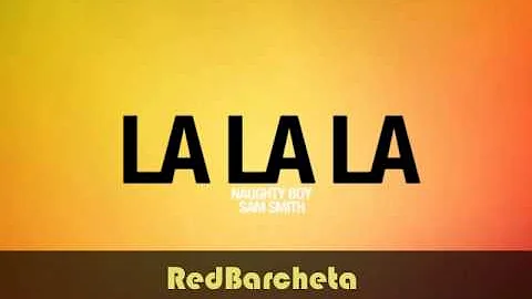 Naughty Boy feat  Sam Smith -   La La La ~ RedBarcheta Remix ~