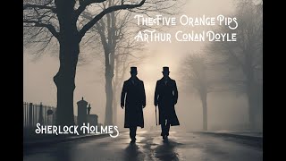 The Mysterious Case of The Five Orange Pips | Sherlock Holmes #detective #audiobook
