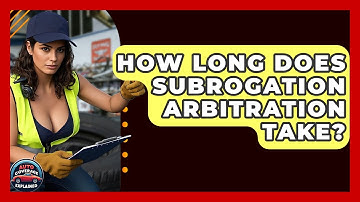 How Long Does Subrogation Arbitration Take? - Auto Coverage Explained