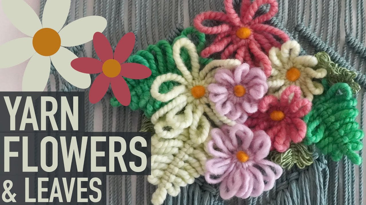 DIY Macrame/Weaving Yarn Flowers and Leaves Using Merino Art Yarn