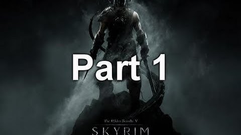 SKYRIM ( Lets Play ) Part 1 Helgen