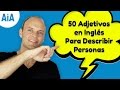 50 Adjetivos Mas Usados Para Describir Personas en Inglés (Aprender Ingles Americano)