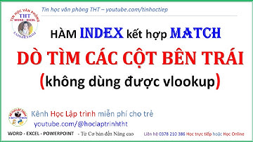 Dò tìm giá trị các cột bên trái excel - Hàm Index kết hợp hàm Match