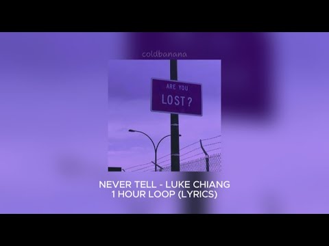 Never Tell - Luke Chiang Lyrics