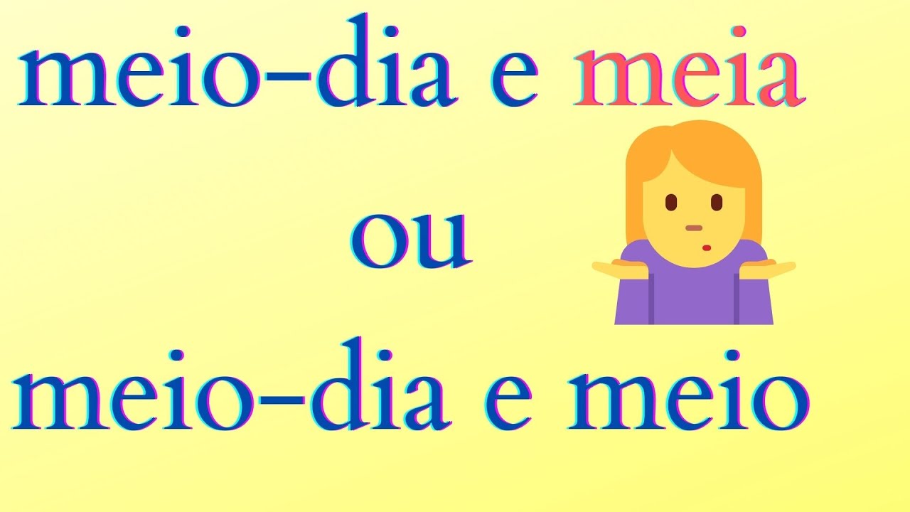 Meiodia e meia ou Meiodia e meio Qual é o correto Dúvidas de Português YouTube Meiodia e meia ou Meiodia e meio Qual é o correto Dúvidas de Português YouTube