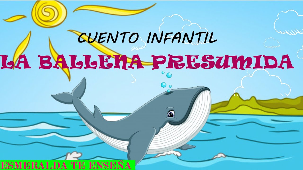 La ballena presumida | Cuento infantil | Esmeralda Te Enseña - YouTube