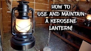 How to Use and Maintain a Kerosene Lantern!