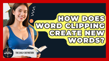 How Does Word Clipping Create New Words? - The Daily Definition