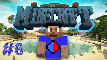 Minecraft SMP: HOW TO MINECRAFT #6 