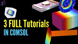 3 FuLL Tutorial workflow Examples to clear your basics in COMSOL