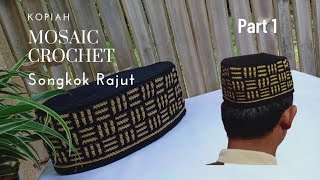 How to Make Crochet Songkok | Mosaic Crochet Cap | Part 1