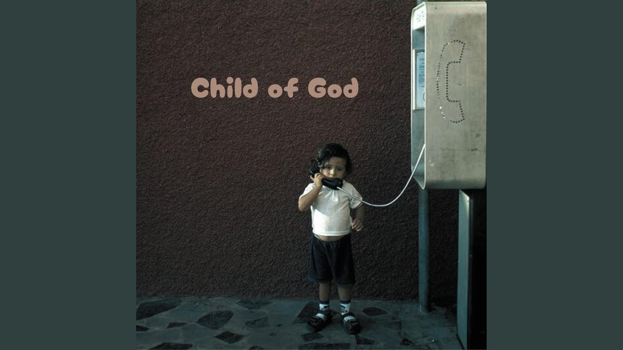 Child of God - YouTube