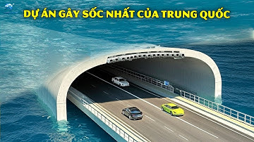 Dự Án Đường Hầm Dưới Nước Của Trung Quốc Đã Gây Sốc Cho Hàng Tỷ Người | Thiên Hà TV