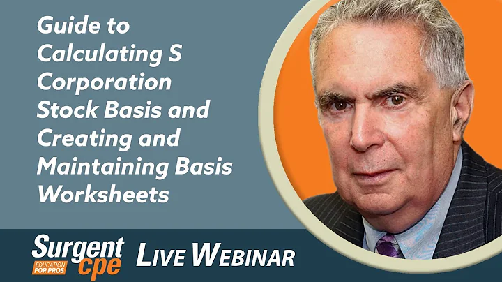 Guide to Calculating S Corporation Stock Basis and Creating and Maintaining Basis Worksheets (CSSB)