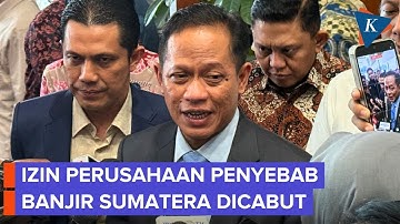 Menteri LH Cabut Semua Izin Lingkungan Perusahaan Terkait Banjir Sumatera