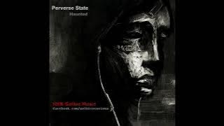 Perverse State - Haunted