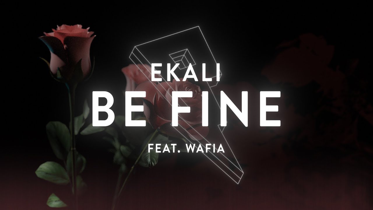 ⁣Ekali - Be Fine (feat. Wafia) [Official Lyric Video]