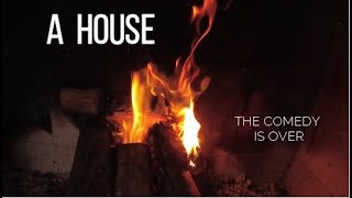Watch A House The Comedy Is Over video