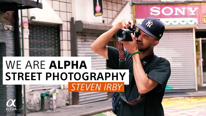 Sony Alpha | Steven Irby - We Are Alpha