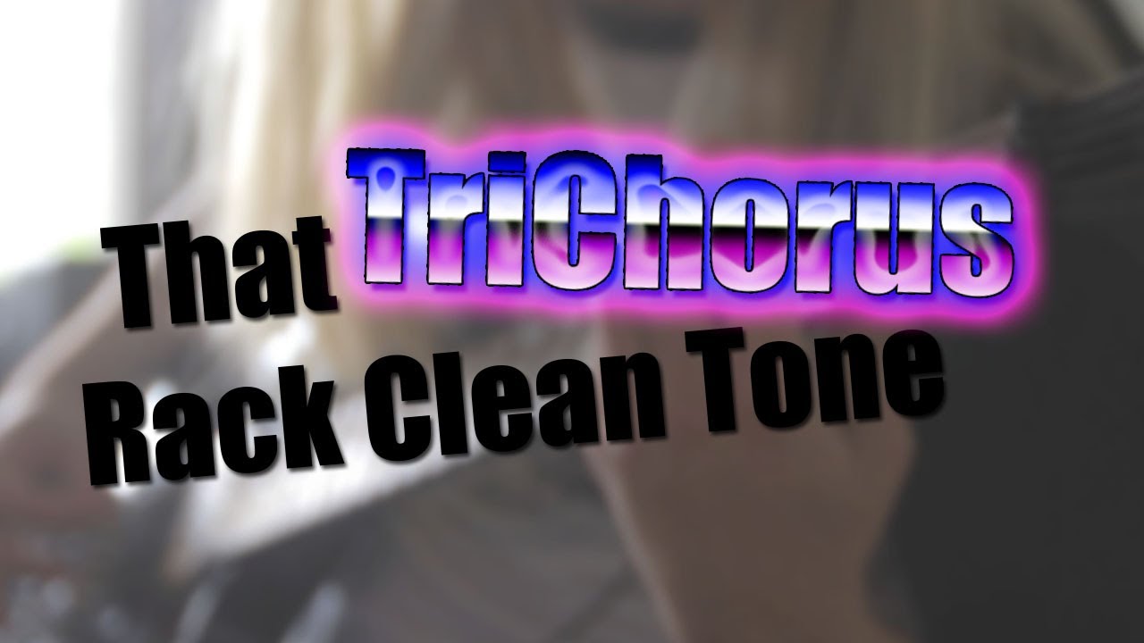 That 80's TriChorus Rack Clean Tone YouTube
