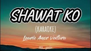 SHAWAT KO (KARAOKE) | by Laurie Amor Ventura