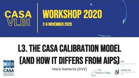Lecture 3. The CASA calibration model (and how it differs from AIPS) by Mark Kettenis