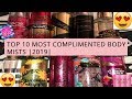 AFFORDABLE MOST COMPLIMENTED FRAGRANCES |2019| |BODY MISTS|