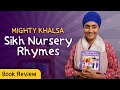 Mighty khalsa sikh nursery rhymes  sikh childrens book review