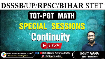CONTINUITY BY ROHIT NAMA SIR | DSSSB / UP TGT-PGT /RPSC/ BIHAR STET  MATH | |#rohitnama #math #dsssb