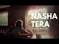 Tobom Darang - Nasha Tera ( Official Music Video ) Mp3 Song