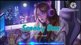 Scooby Doo [Slowed & Reverb] - DJ Kass | Best Song | Lo-Fi Mind