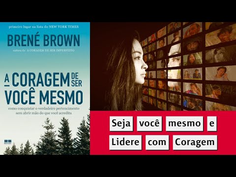 Vídeo: A CORAGEM DE SER VOCÊ MESMO