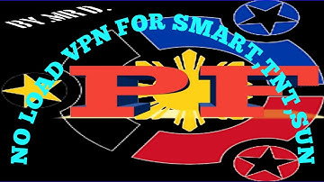 NO LOAD VPN FOR SMART,TNT,SUN UPDATE 2021