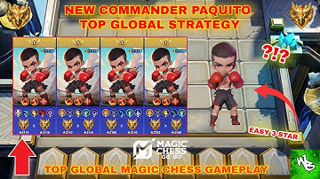NEW COMMANDER PAQUITO TOP GLOBAL STRATEGY - BEST SYNERGY COMBO GUIDE - MAGIC CHESS GO GO