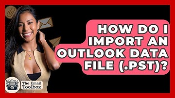 How Do I Import An Outlook Data File (.pst)? - TheEmailToolbox.com