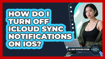 How Do I Turn Off iCloud Sync Notifications On iOS? - All About Operating Systems