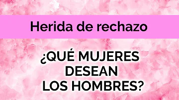 ¿Qué es lo que más desean los hombres?