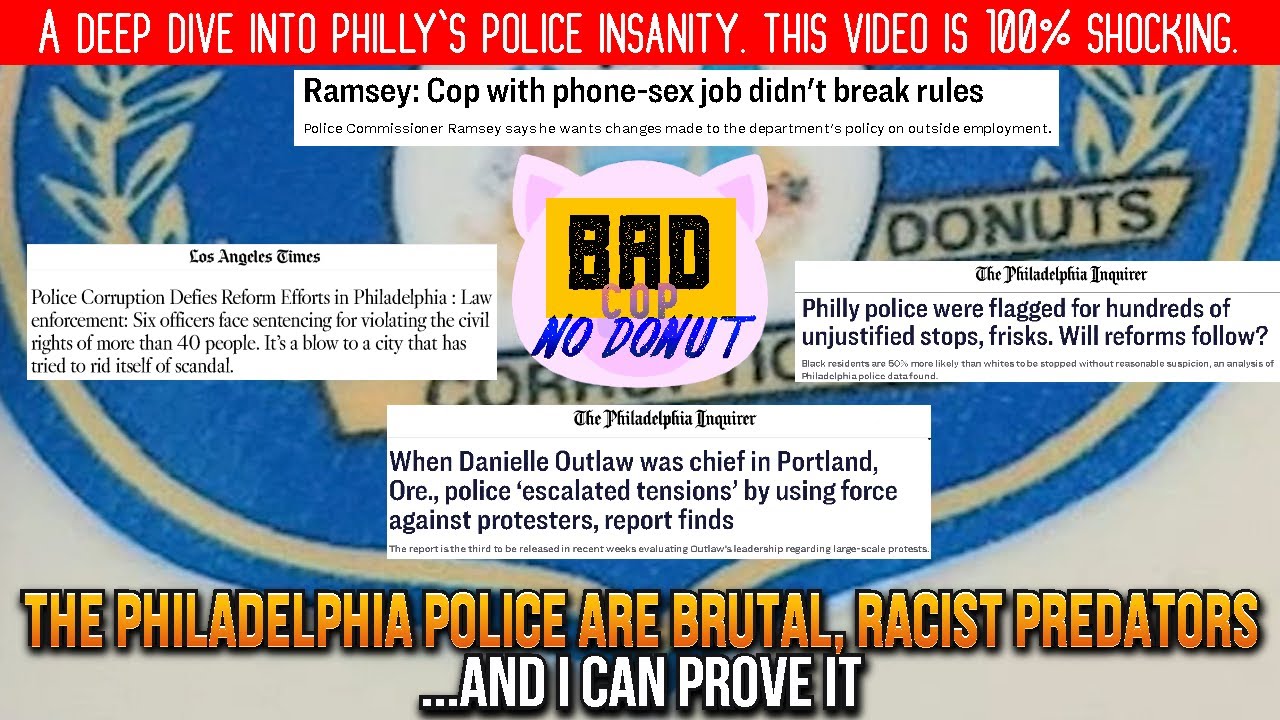 ⁣Philly Police Are Abusive, Racist, Sexist, Predator Perverts & I Can Prove it - A Deep Dive