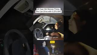 28-Year-Old Woman Thinks She Can Drive with 0.25% BAC #shorts
